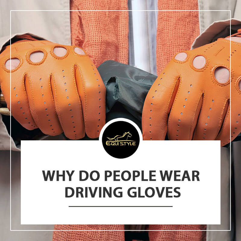 Why Do People Wear Driving Gloves