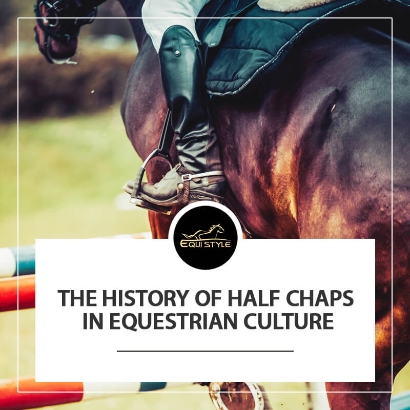 History of Half Chaps in Equestrian Culture